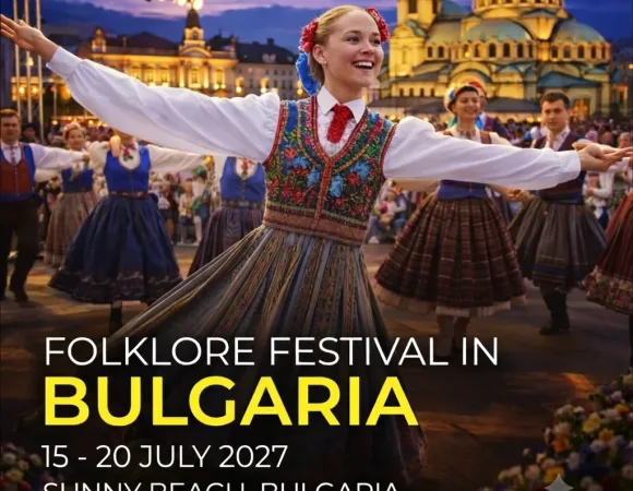 FOLKLORE FESTIVAL SUNNY BEACH<br>15 - 20 July 2027