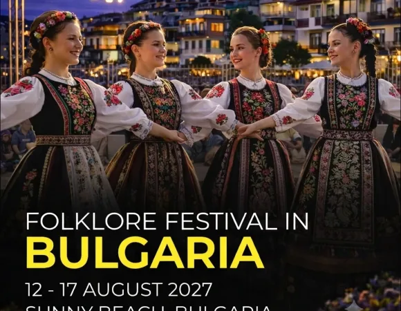FOLKLORE FESTIVAL SUNNY BEACH<br>12 - 17 August 2027