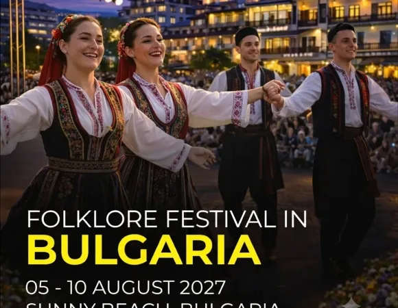 FOLKLORE FESTIVAL SUNNY BEACH<br>05 - 10 August 2027